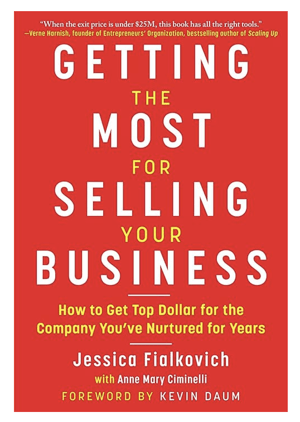 Getting the Most for Selling Your Business by Jessica Fialkovich-1