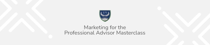 RAYNE IX and EPI Marketing for The Professional Advisor Masterclass banner image