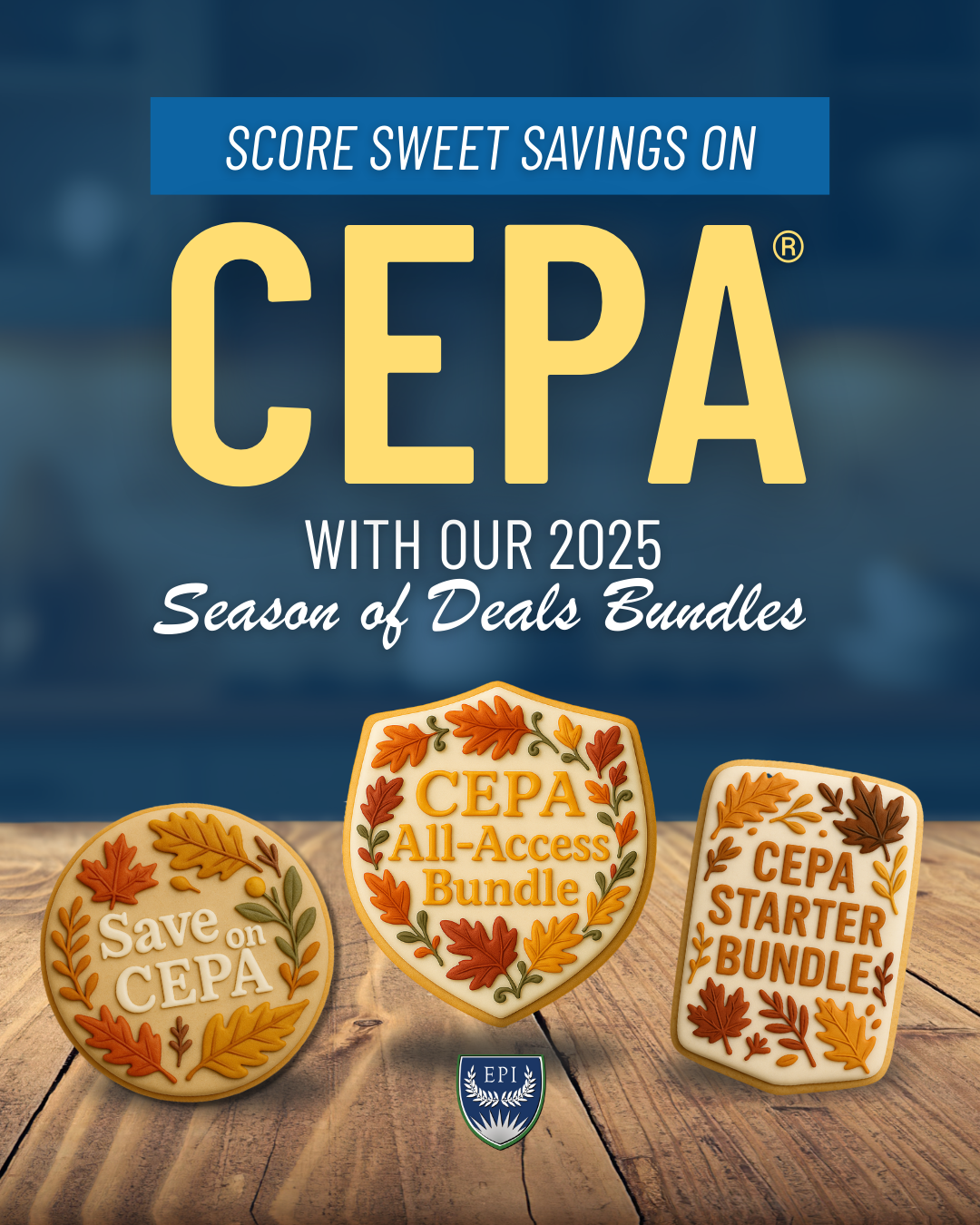 score sweet savings on CEPA with our 2025 season of deals bundles