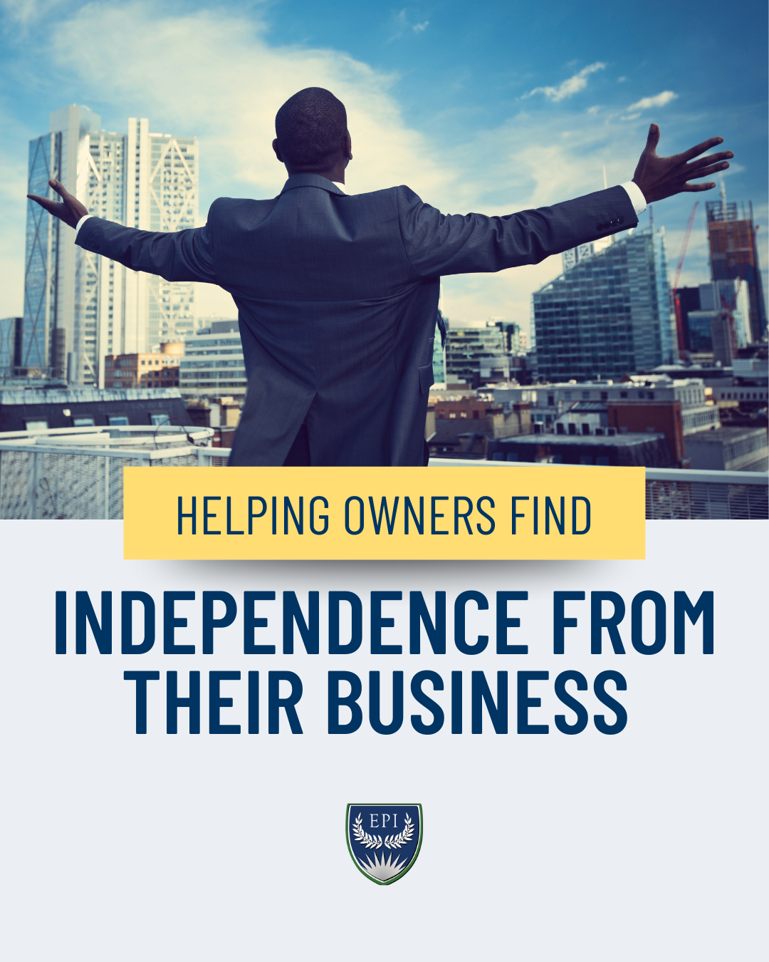 Helping Owners Find Independence from Their Business