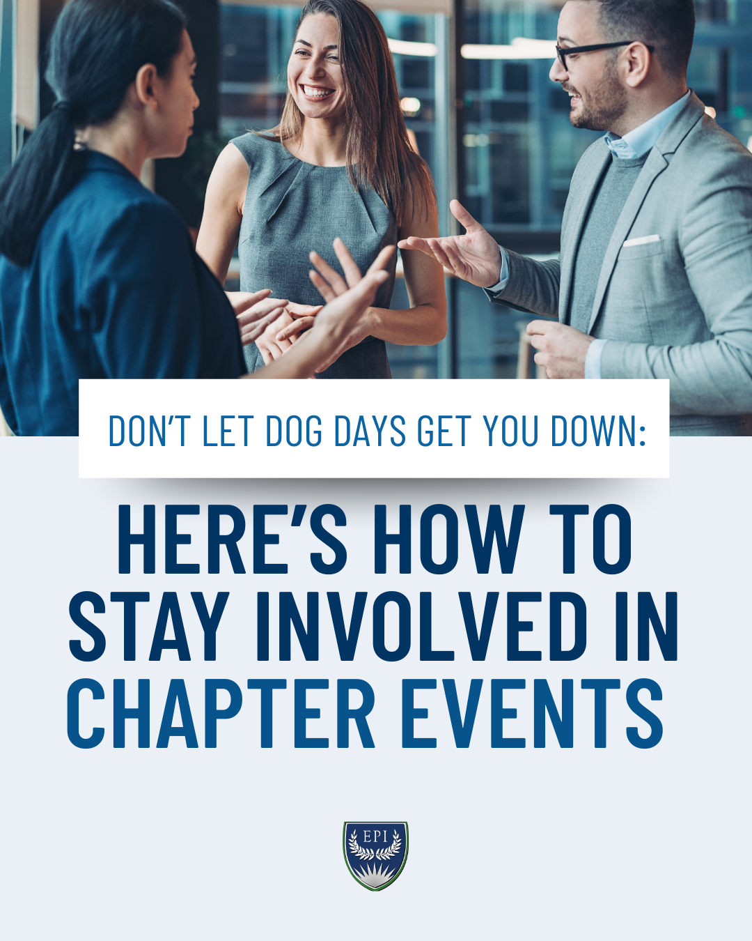 Don’t Let Dog Days Get You Down: Here’s How to Stay Involved in Chapter Events