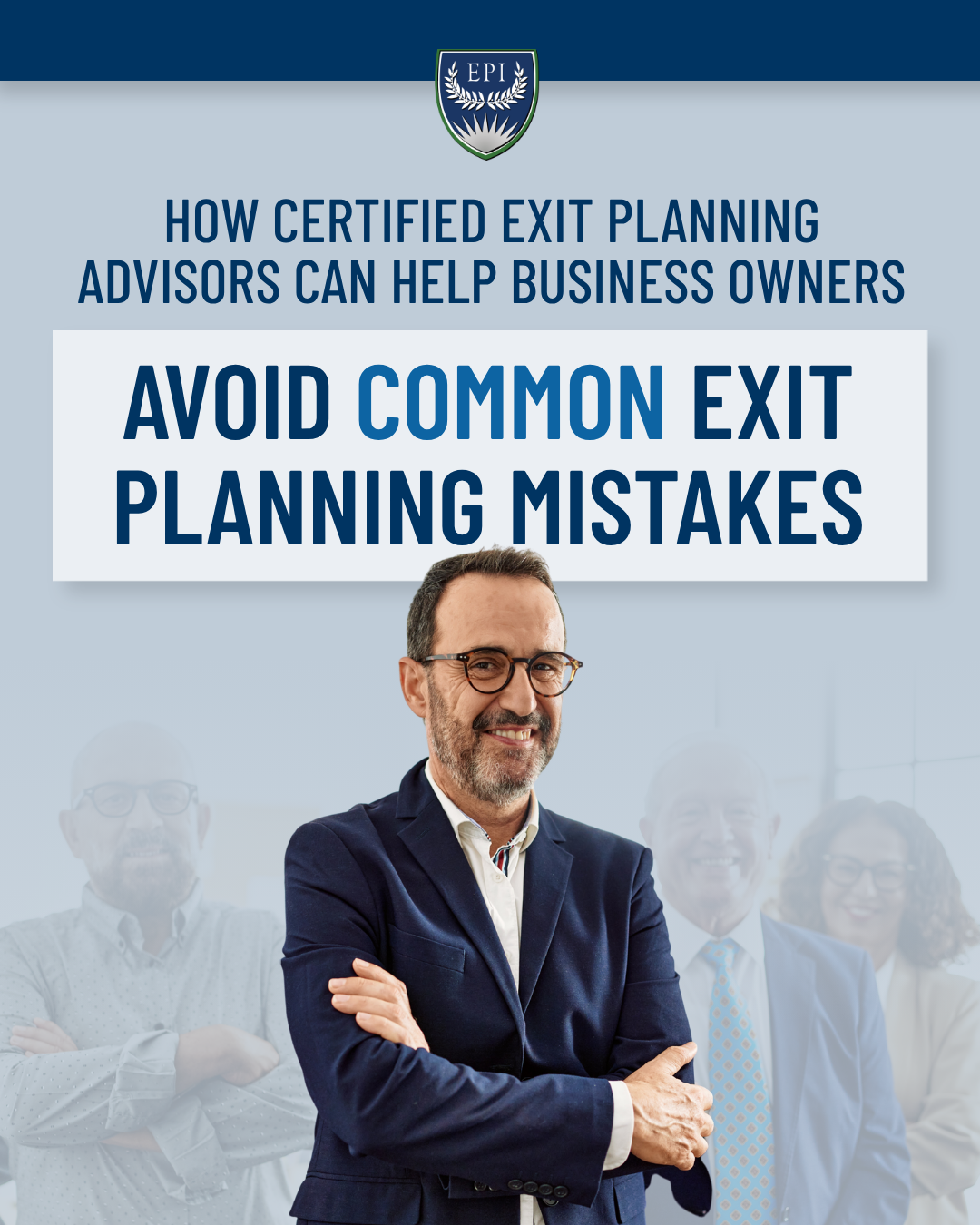 How Certified Exit Planning Advisors Can Help Business Owners Avoid Common Exit Planning Mistakes