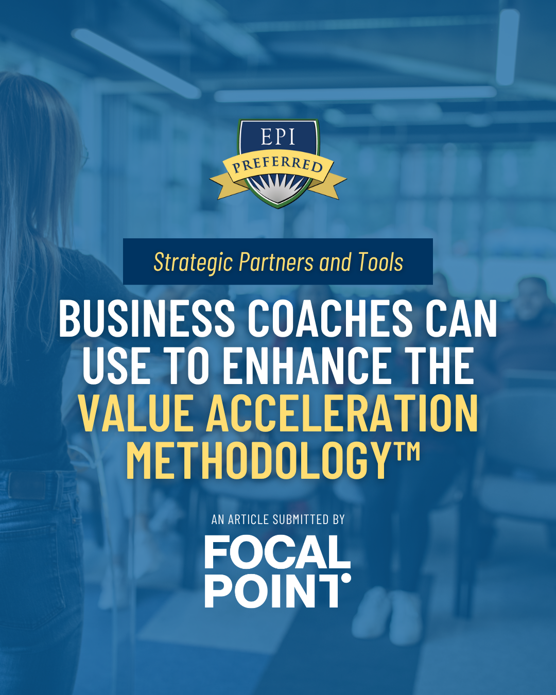 Strategic Partners and Tools Business Coaches Can Use to Enhance the Value Acceleration Methodology™