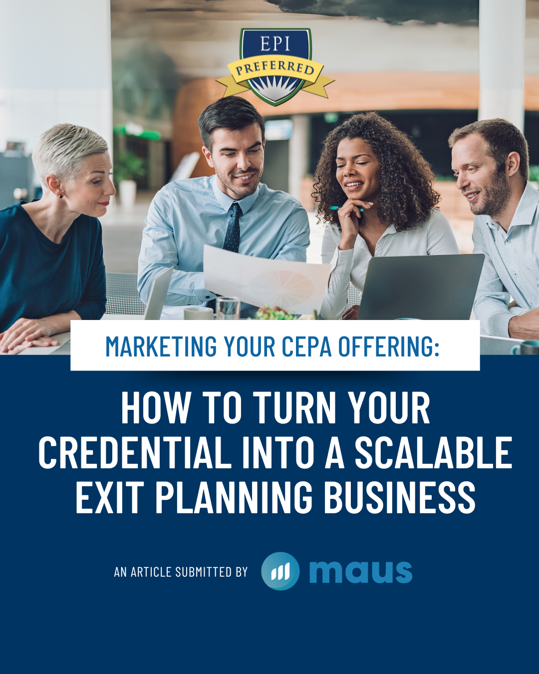 Marketing Your CEPA Offering: How to Turn Your Credential into a Scalable Exit Planning Business