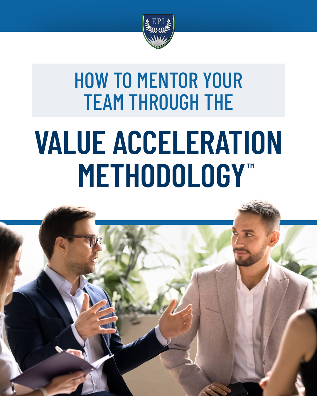 How to Mentor Your Team Through the Value Acceleration Methodology