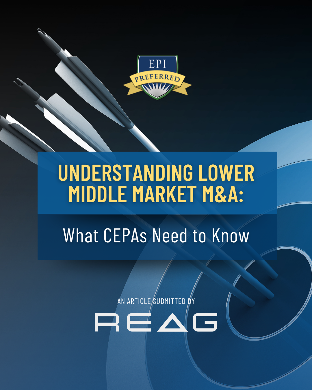 Understanding Lower Middle Market M&A: What CEPAs Need to Know blue arrow hitting target