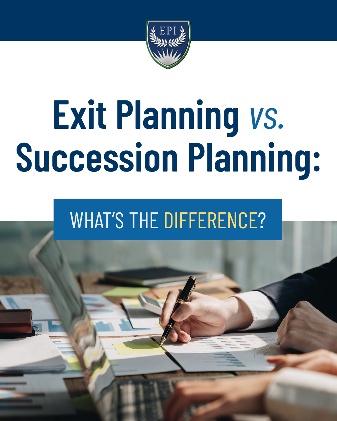 Exit Planning vs. Succession Planning: What’s the Difference?