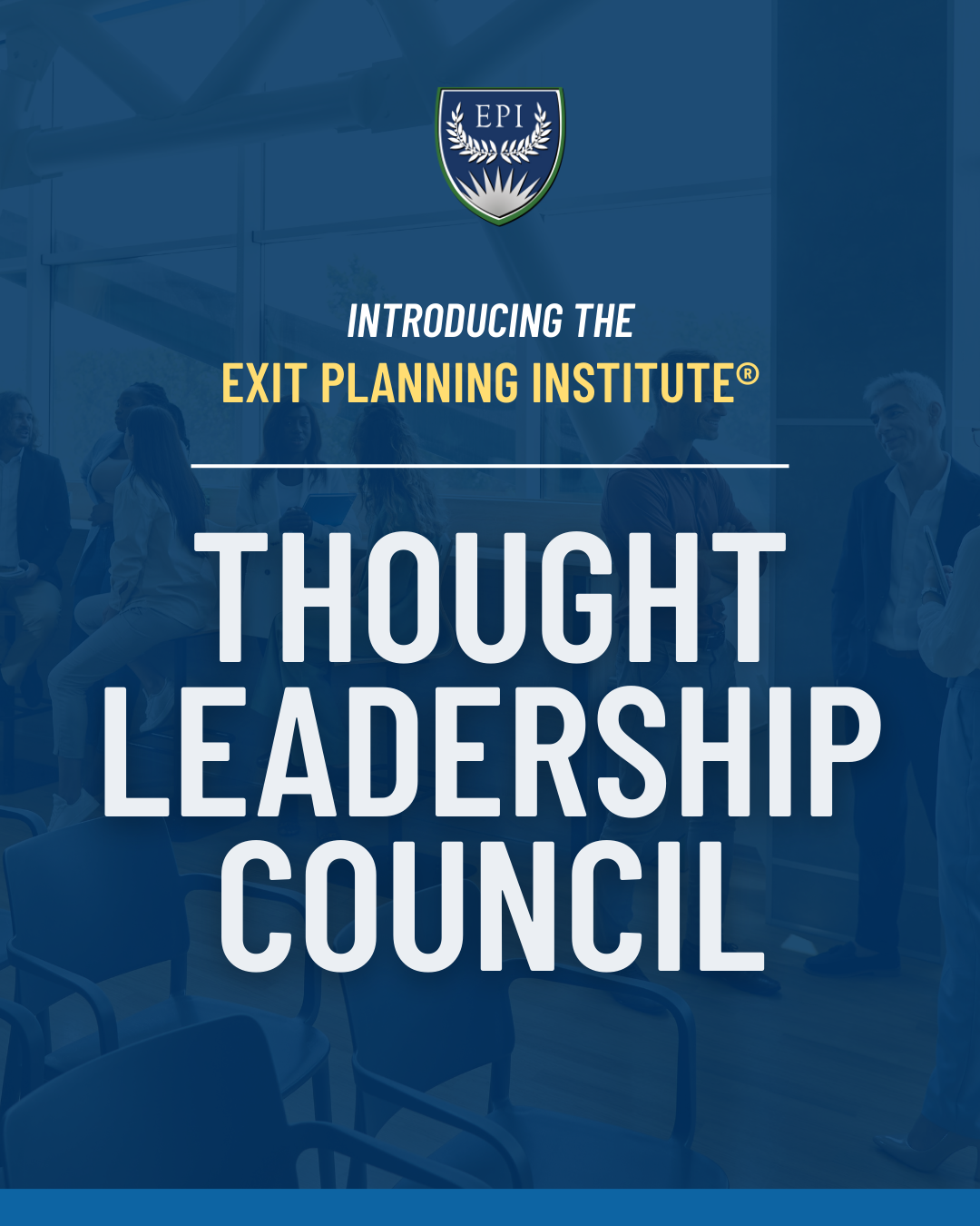 Introducing the Exit Planning Institute Thought Leadership Council