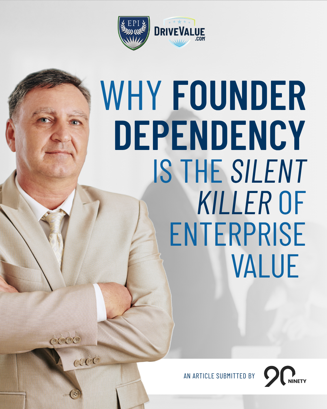 Why Founder Dependency Is the Silent Killer of Enterprise Value